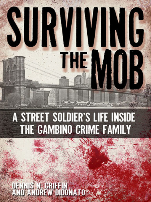 Title details for Surviving the Mob by Dennis Griffin - Available
